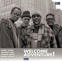 Daniel Carter / Matthew Shipp /  Parker  /  Cleaver - Welcome Adventure! Vol. 1 vinyl cover