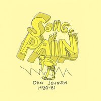 Daniel Johnston - Songs Of Pain