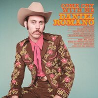 Daniel Romano - Come Cry With Me (Opaque) vinyl cover