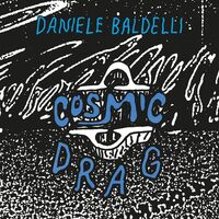 Daniele Baldelli - Cosmic Drag vinyl cover