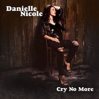 Danielle Nicole - Cry No More vinyl cover