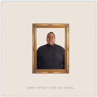Danny Attack - Kiss You In Hell vinyl cover