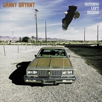 Danny Bryant - Nothing Left Behind vinyl cover