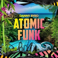 Danny Byrd - Atomic Funk vinyl cover