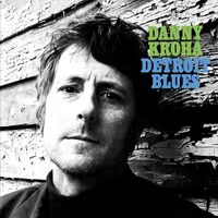 Danny Kroha - Detroit Blues vinyl cover