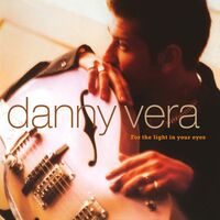 Danny Vera - For The Light In Your Eyes vinyl cover