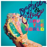 Daphne & Celeste - Daphne & Celeste Save The World vinyl cover