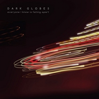 Dark Globes - Everyone I Know Is Falling Apart vinyl cover
