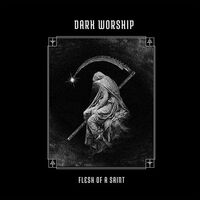 Dark Worship - Flesh Of A Saint