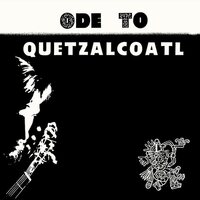 Dave Bixby - Ode To Quetzalcoatl vinyl cover
