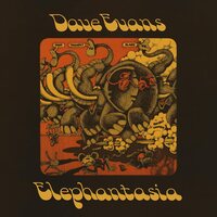 Dave Evans - Elephantasia vinyl cover