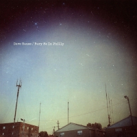 Dave Hause - Bury Me In Philly vinyl cover