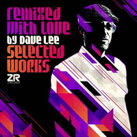 Dave Lee - Remixed With Love: Selected Works vinyl cover