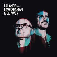 Dave Seaman & Quivver - Balance Presents Dave Seaman And Quivver vinyl cover