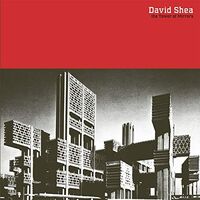 David Shea - The Tower Of Mirrors vinyl cover