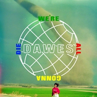 Dawes - We're All Gonna Die vinyl cover