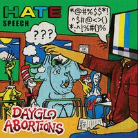 Day Glo Abortions - Hate Speech vinyl cover