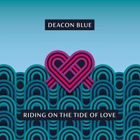 Deacon Blue - Riding On The Tide Of Love vinyl cover