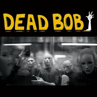 Dead Bob - Some Bodies / We Are The Humans vinyl cover