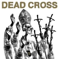 Dead Cross - Ii       Explicit Lyrics