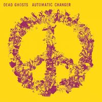 Dead Ghosts - Automatic Changer vinyl cover