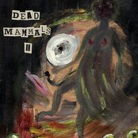 Dead Mammals - Dead Mammals 2 (Toxic River Medway Green & Brown Marble) vinyl cover