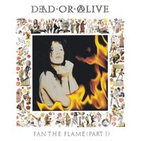 Dead Or Alive - Fan The Flame (Part 1): 30Th Anniversary Edition vinyl cover