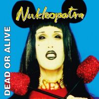 Dead Or Alive - Nukleopatra vinyl cover
