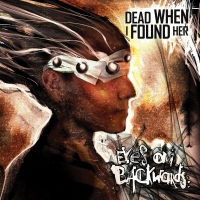Dead When I Found Her - Eyes On Backwards Splatter vinyl cover