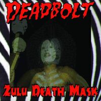 Deadbolt - Zulu Death Mask vinyl cover