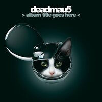 deadmau5 - > album title goes here < vinyl cover