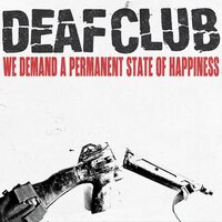 Deaf Club - We Demand A Permanent Sate Of Happiness vinyl cover