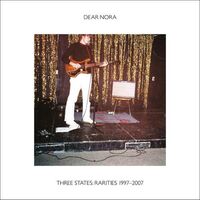 Dear Nora - Three States: Rarities 1997-2007 vinyl cover