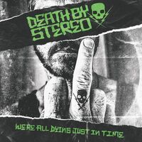 Death By Stereo - We're All Dying Just In Time vinyl cover