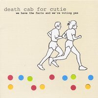 Death Cab for Cutie - We Have The Facts And We're Voting Yes vinyl cover