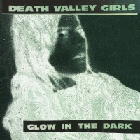 Death Valley Girls - Glow In The Dark vinyl cover