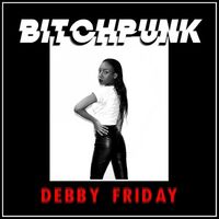 Debby Friday - Bitchpunk vinyl cover