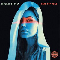 Deborah De Luca - Hard Pop Vol. 2 vinyl cover