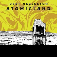 Debt Neglector - Atomicland vinyl cover