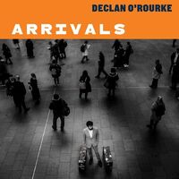 Declan O'rourke - Arrivals vinyl cover
