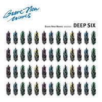 Deep Six - Brave New Waves Session vinyl cover