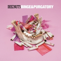 Deez Nuts - Binge & Purgatory vinyl cover