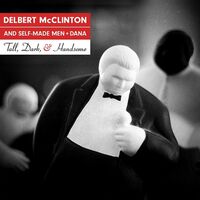 Delbert Mcclinton & Self-Made Men - Tall, Dark, And Handsome vinyl cover