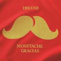 Deluxe - Moustache Gracias