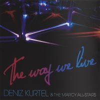 Deniz Kurtel & The Marcy Allstars - The Way We Live vinyl cover