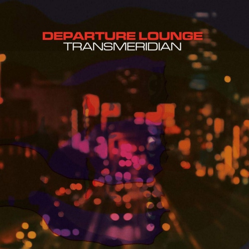Departure Lounge - Transmeridian vinyl cover