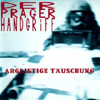 Der Prager Handgriff - Arglistige Täuschung vinyl cover