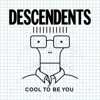 Descendents - Cool to Be You vinyl cover