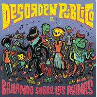 Desorden Publico - Bailando Sobre Las Ruinas vinyl cover