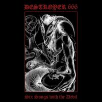 Destroyer 666 - Six Songs With The Devil Ltd. Edition